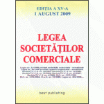 Legea societatilor comerciale. Editia a XV-a 1 august 2009
