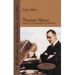 Thomas Mann - istoria unei partituri literare