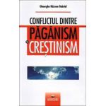 Conflictul dintre paganism si crestinism