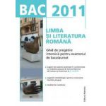 BAC 2011 Limba si literatura romana: Ghid de pregatire intensiva pentru examenul de bacalaureat