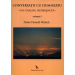 Conversatii cu Dumnezeu, 3 volume ~ un dialog neobişnuit ~