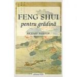 Feng shui pentru gradina - Richard Webster