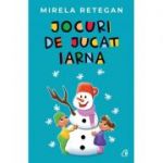 Jocuri de jucat iarna 
- Mirela Retegan
