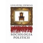 Sociologia politicii - Liviu-Petru Zăpârțan