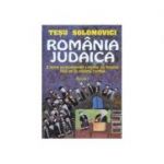 Romania iudaica, vol. I-II - O istorie neconventionala a evreilor din Romania