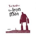 Bărbatul de Fier (The Iron Man). Ediție bilingvă - Ted Hughes