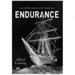 Endurance. Incredibila călătorie a lui Shackleton - Alfred Lansing