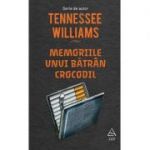 Memoriile unui bătrân crocodil - Tennessee Williams