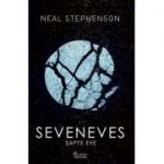 Seveneves. Șapte Eve - Neal Stephenson