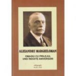 Alexandru Marghiloman omagiu cu prilejul unei indoite aniversari
