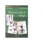 Dictionar Scolar De Biologie - Ana Otvos, Anca Chertes