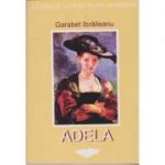 Adela (clasicii literaturii romane) - Garabet Ibraileanu