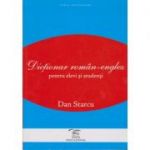 Dictionar roman-englez pentru elevi si studenti - Dan Starcu