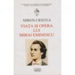 Viata si opera lui Mihai Eminescu - Miron Cristea