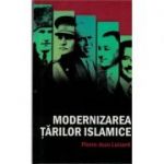 Modernizarea tarilor islamice - Pierre-Jean Luizard