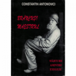 Brancusi maestrul - Constantin Antonovici