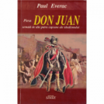 Piesa Don Juan urmata de alte patru capcane ale idealismului - Paul Everac