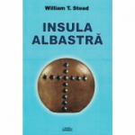 Insula albastra - William T. Stead