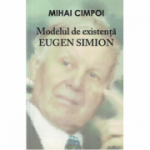 Modelul de existenta Eugen Simion - Mihai Cimpoi