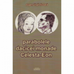 Parabolele dacicei monade Celesta-Eon - Eugen Virgil Nicoara