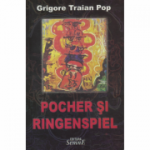 Pocher si Ringenspiel - Grigore Traian Pop