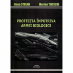 Protectia impotriva armei biologice - Dana Stoian, Marian Tinischi