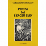 Proza lui Sergiu Dan - Camelia Popa Caracaleanu
