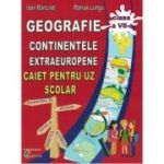Geografie. Continentele extraeuropene - Caiet pentru uz scolar