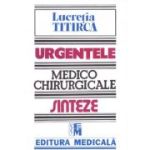 Urgentele medico-chirurgicale. Sinteze pentru asistentii medicali - Lucretia Titirca