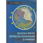 Relaţiile dintre Republica Azerbaidjan şi România