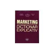 Marketing. Dictionar Explicativ