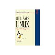 Utilizare Linux. Notiuni de baza si practica