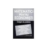 Matematici pentru economisti - Culegere de probleme
