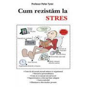 Cum rezistam la stres