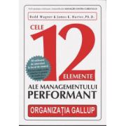 Cele 12 Elemente ale Managementului Performant