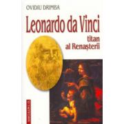 Leonardo da Vinci, titan al Renasterii