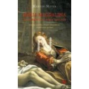 Maria Magdalena in evanghelii si texte apocrife