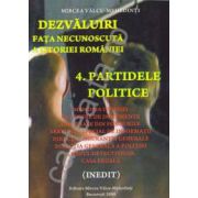 Dezvaluiri ~ Fata necunoscuta a istoriei romane ~ Vol. 4 - Partidele Politice