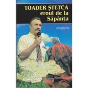 TOADER STETCA EROUL DE LA SAPANTA