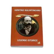 Legende istorice - Dimitrie Bolintineanu