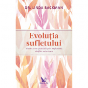 Evoluția sufletului - Dr. Linda Backman