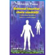 Sistemul imunitar - Cheia sanatatii - Mihaita Toma