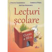 Lecturi scolare - Clasa a 3-a - Violeta Teodorescu, Cornelia Pirjol, Aretina Nicolescu