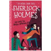 Sherlock Holmes. Un caz in rosu aprins - Sir Arthur Conan Doyle