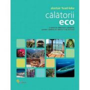 Calatorii eco - Alastair Fuad-Luke