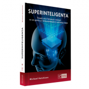 Superinteligența - 
Michael Hutchinson