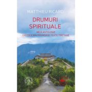 Drumuri spirituale. Mică antologie din cele mai frumoase texte tibetane