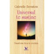 Universul te susține - Bernstein Gabrielle