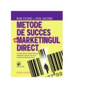 Metode de succes in marketingul direct - Bob Stone, Ron Jacobs