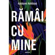 Rămâi cu mine - Ayọ̀bámi Adébáyọ̀